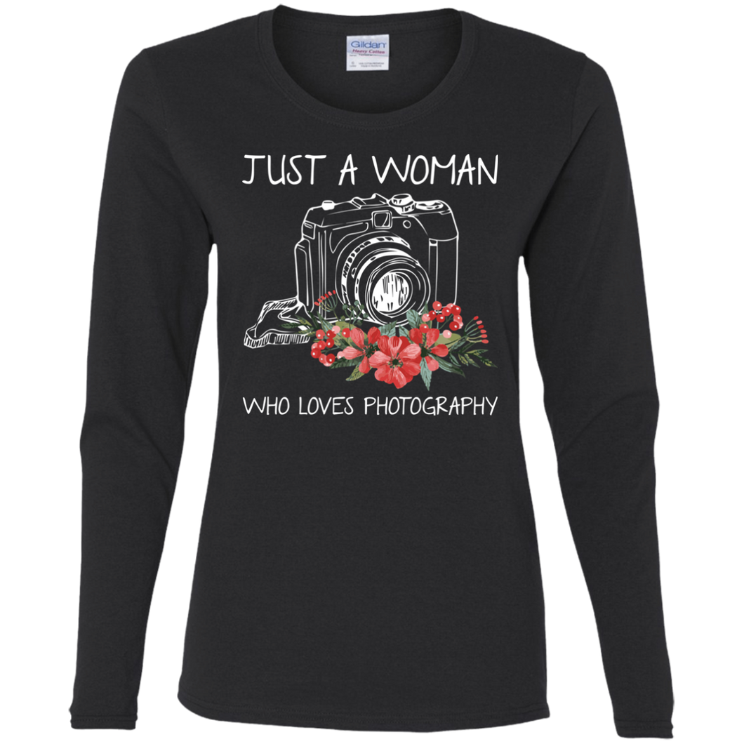 Just A Women Who Loves Photography Shirt Long Sleeve Shirt
