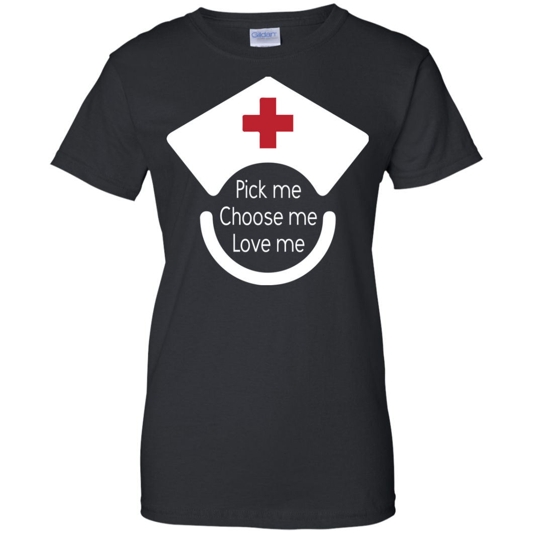 Pick Me Choose Me Love Me Shirt For Women